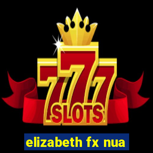 elizabeth fx nua